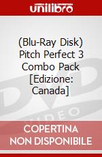 (Blu-Ray Disk) Pitch Perfect 3 Combo Pack [Edizione: Canada] brd