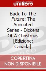 Back To The Future: The Animated Series - Dickens Of A Christmas [Edizione: Canada] dvd