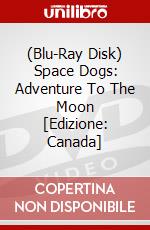 (Blu-Ray Disk) Space Dogs: Adventure To The Moon [Edizione: Canada] brd