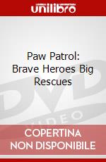 Paw Patrol: Brave Heroes Big Rescues dvd