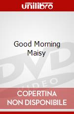 Good Morning Maisy dvd