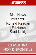Nbc News Presents: Ronald Reagan [Edizione: Stati Uniti] dvd