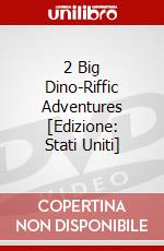 2 Big Dino-Riffic Adventures [Edizione: Stati Uniti] dvd