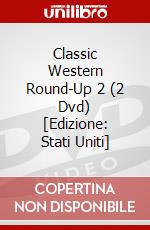 Classic Western Round-Up 2 (2 Dvd) [Edizione: Stati Uniti] dvd