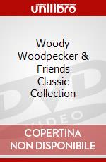 Woody Woodpecker & Friends Classic Collection dvd