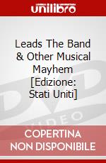Leads The Band & Other Musical Mayhem [Edizione: Stati Uniti] dvd