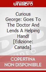 Curious George: Goes To The Doctor And Lends A Helping Hand! [Edizione: Canada] dvd