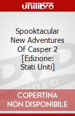 Spooktacular New Adventures Of Casper 2 [Edizione: Stati Uniti] dvd