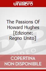 The Passions Of Howard Hughes [Edizione: Regno Unito] dvd