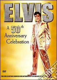 Elvis Presley - A 50th Anniversary Celebration dvd