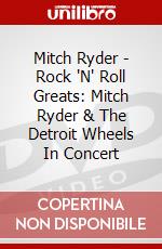 Mitch Ryder - Rock 'N' Roll Greats: Mitch Ryder & The Detroit Wheels In Concert dvd