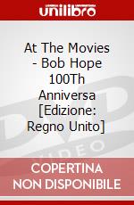 At The Movies - Bob Hope 100Th Anniversa [Edizione: Regno Unito] dvd