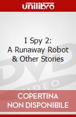 I Spy 2: A Runaway Robot & Other Stories dvd
