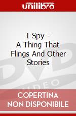 I Spy - A Thing That Flings And Other Stories dvd