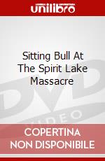Sitting Bull At The Spirit Lake Massacre dvd