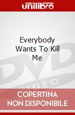 Everybody Wants To Kill Me dvd