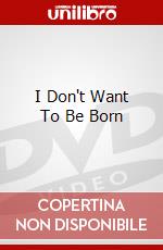 I Don't Want To Be Born dvd