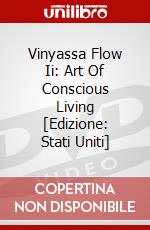 Vinyassa Flow Ii: Art Of Conscious Living [Edizione: Stati Uniti] dvd