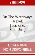 On The Waterways (4 Dvd) [Edizione: Stati Uniti] dvd