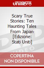 Scary True Stories: Ten Haunting Tales From Japan [Edizione: Stati Uniti] dvd
