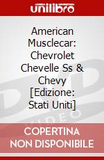 American Musclecar: Chevrolet Chevelle Ss & Chevy [Edizione: Stati Uniti] dvd