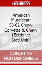 American Musclecar: 53-62 Chevy Corvette & Chevy [Edizione: Stati Uniti] dvd