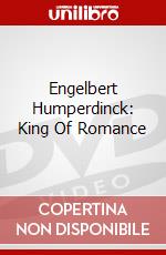 Engelbert Humperdinck: King Of Romance dvd