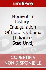 Moment In History: Inauguration Of Barack Obama [Edizione: Stati Uniti] dvd