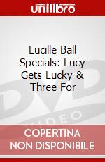 Lucille Ball Specials: Lucy Gets Lucky & Three For dvd