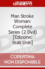Man Stroke Woman: Complete Series (2 Dvd) [Edizione: Stati Uniti] dvd