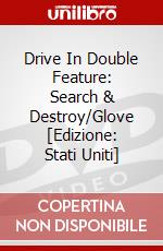 Drive In Double Feature: Search & Destroy/Glove [Edizione: Stati Uniti] film in dvd