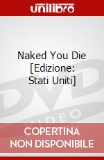 Naked You Die [Edizione: Stati Uniti] dvd