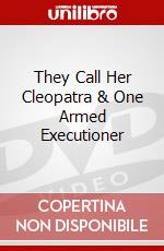 They Call Her Cleopatra & One Armed Executioner dvd