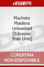 Machete Maidens Unleashed [Edizione: Stati Uniti] dvd