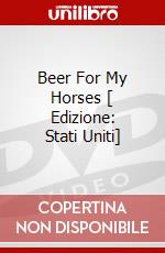 Beer For My Horses [ Edizione: Stati Uniti] dvd