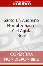 Santo En Anonimo Mortal & Santo Y El Aguila Real dvd