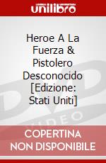 Heroe A La Fuerza & Pistolero Desconocido [Edizione: Stati Uniti] dvd