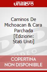Caminos De Michoacan & Cara Parchada [Edizione: Stati Uniti] dvd
