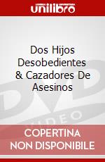 Dos Hijos Desobedientes & Cazadores De Asesinos dvd