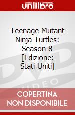 Teenage Mutant Ninja Turtles: Season 8 [Edizione: Stati Uniti] dvd