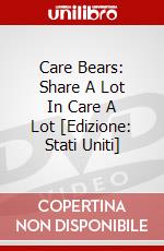 Care Bears: Share A Lot In Care A Lot [Edizione: Stati Uniti] dvd