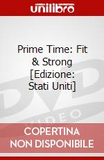 Prime Time: Fit & Strong [Edizione: Stati Uniti] dvd