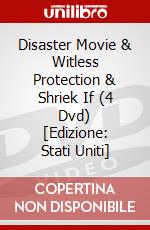 Disaster Movie & Witless Protection & Shriek If (4 Dvd) [Edizione: Stati Uniti] dvd