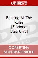 Bending All The Rules [Edizione: Stati Uniti] dvd