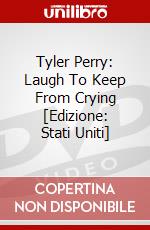 Tyler Perry: Laugh To Keep From Crying [Edizione: Stati Uniti] dvd