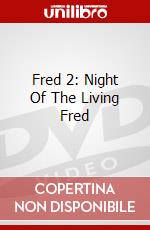 Fred 2: Night Of The Living Fred dvd