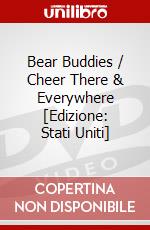 Bear Buddies / Cheer There & Everywhere [Edizione: Stati Uniti] dvd