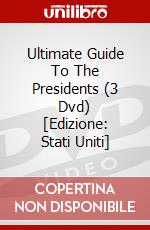 Ultimate Guide To The Presidents (3 Dvd) [Edizione: Stati Uniti] dvd