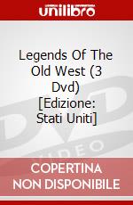 Legends Of The Old West (3 Dvd) [Edizione: Stati Uniti] dvd