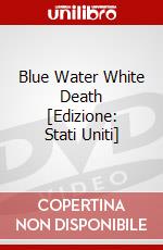 Blue Water White Death [Edizione: Stati Uniti] dvd